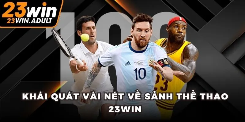 Khái quát vài nét về sảnh thể thao 23WIN